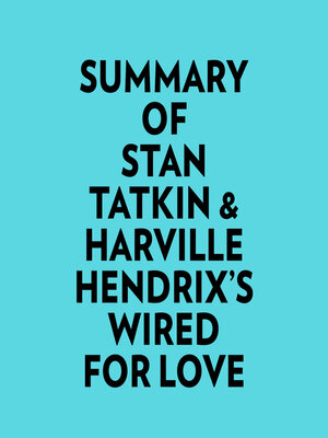 cover image of Summary of Stan Tatkin & Harville Hendrix's Wired for Love